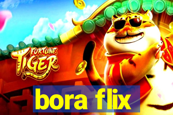 bora flix